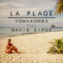 Yomakomba feat. David Sipos - La Plage