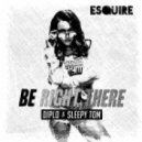 Diplo & Sleepy Tom - Be Right There