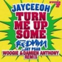 JayCeeoh ft. Red Man & Jay Psar - Turn Me Up Some (Woogie & Damien Anthony Remix)
