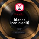 VIN VELI - Blanco (radio edit) (radio edit)
