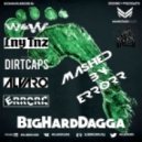 W&W vs. LNY TNZ vs. Dirtcaps & Alvaro - BigHardDagga