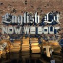 English Lit - Now We Bout
