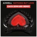 Axwell - Nothing But Love