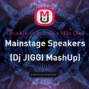 Chuckie vs A-Trak x Milo Otis - Mainstage Speakers (Dj JIGGI MashUp) (...)