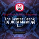 Riggi Piros vs Marc Benjamin - The Center Crank (Dj JIGGI MashUp)