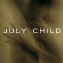July Child - Power Trip