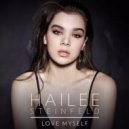 Hailee Steinfeld - Love myself