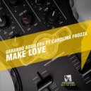 Gerardo Aguilera, Carolina Frozza, Benny Louent - Make Love (Benny Louent Remix)