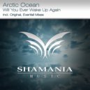 Arctic Ocean - Will You Ever Wake Up Again