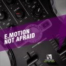 E.Motion, Ella Dree, Luisa Linhares - Not Afraid (Original Mix)