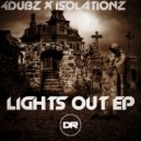 4Dubz, Isolationz - Lights Out (Original Mix)