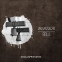 Undercolors - The Bells (Original Mix)