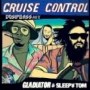 Sleepy Tom Gladiator - Cruise Control