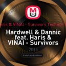 Hardwell & Dannic feat. Haris & VINAI - - Survivors Techno (MARC BERNES MASH UP)