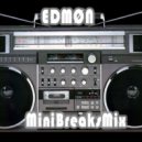 EDMØN - MiniBreaksMix