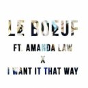 Le Boeuf Ft. Amanda Law - I Want It That Way
