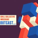 Wreckage & Chill Collective - Outcast (Original mix)