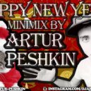 DJ ARTUR PESHKIN - HAPPY NEW YEAR (MINIMIX)