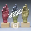 DownTheAlley - Weird