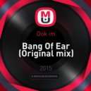 Dok im - Bang Of Ear