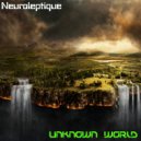 Neuroleptique - Unknown world (Original mix)