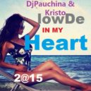 Pauchina & Kristo - LowDeInMyHeart ()