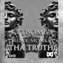 KVTBOMB P & Drunk Monkey - Tha Truth (Original mix)