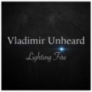 Vladimir Unheard - Lighting Fire (Original Mix)