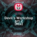 Dj TOD - Devil\'s Workshop prt.2 (Mix)