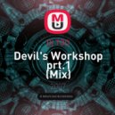 Dj TOD - Devil\'s Workshop prt.1 (Mix)