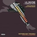 Lil Wayne & Charlie Puth - Nothing But Trouble