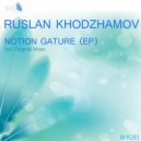 Ruslan Khodzhamov - Notion Gature (Original Mix)