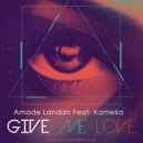 Amade Landan - Give Me Love (Original Mix)