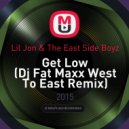 Lil Jon & The East Side Boyz - Get Low (Dj Fat Maxx West To East Remix)