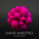 David Maestro - Nobauqa