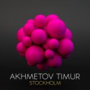 Akhmetov Timur - Stockholm