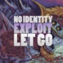 Exploit & No Identity - Let Go (Original mix)