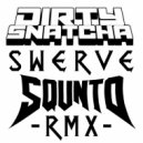 DirtySnatcha - Swerve (Squnto Remix)