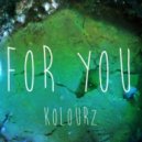 Kolourz - For You (Original mix)