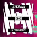 Jay Hardway vs. Jay Karama - Disco (Dj Eterno Mash Up)