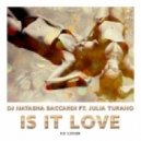 Dj Natasha Baccardi feat. Julia Turano - Is It Love