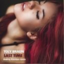 Toly Braun - Last Time