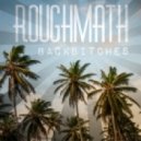 RoughMath - BackBitches (Original mix)