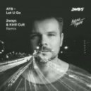 ATB - Let U Go (2ways & Kirill Cult Remix)