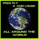 Fre3 Fly & Ann Louse - All Around The World (ATC Cover)
