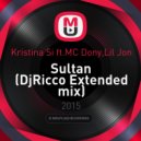 Kristina Si ft.MC Dony,Lil Jon - Sultan