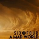 Sixfour - A Mad World