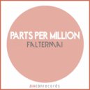 Parts Per Million - Faltermai (Belong To Me Mix)