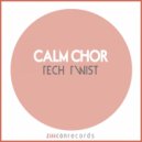 Calm Chor - On A Roll (Original Mix)