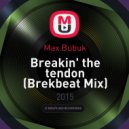 Max Bubuk - Breakin' the tendon